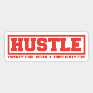 Hustle: 24/7, 365 (red text) Sticker